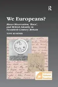 We Europeans? Mass-Observation, "Race" and British Identity in the Twentieth Century