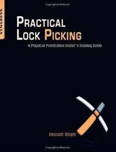 Deviant Ollam - Practical Lock Picking: A Physical Penetration Tester's Training Guide