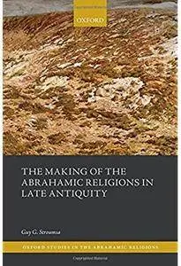 The Making of the Abrahamic Religions in Late Antiquity [Repost]