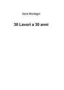 30 Lavori a 30 anni