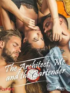 «The Architect, Me and the Bartender» by – Cupido
