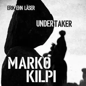 «Undertaker - S1E1» by Marko Kilpi