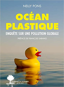Océan plastique: Enquête sur une pollution globale - Nelly Pons