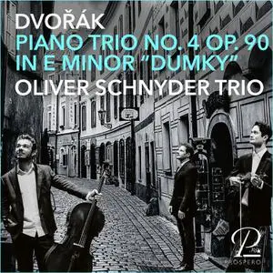 Oliver Schnyder Trio - Dvorak- Piano Trio No. 4 in G Minor, Op. 90, "Dumky" (2022) [Official Digital Download 24/96]