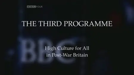 BBC - Time Shift - The Third Programme: High Culture For All (2008)