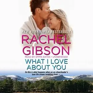 What I Love About You (Truly, Idaho #3) [Audiobook]