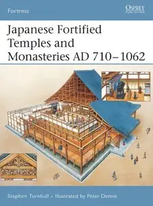 Japanese Fortified Temples and Monasteries AD 710-1602