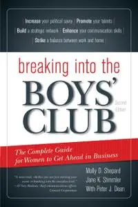 Breaking into the Boys' Club: The Complete Guide for Women to Get Ahead in Business, 2nd Edition