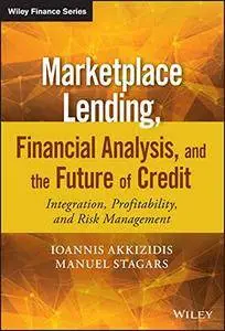 Marketplace Lending, Financial Analysis, and the Future of Credit: Integration, Profitability, and Risk Management