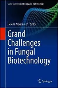 Grand Challenges in Fungal Biotechnology