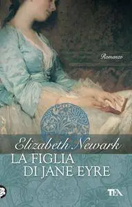 Elizabeth Newark - La figlia di Jane Eyre