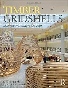 Timber Gridshells: Architecture, Structure and Craft