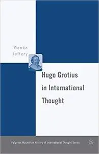 Hugo Grotius in International Thought