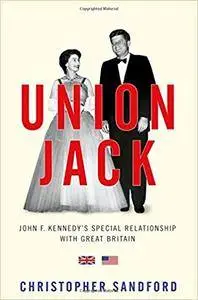 Union Jack: JFK's Special Relationship with Great Britain