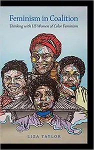 Feminism in Coalition: Thinking with US Women of Color Feminism