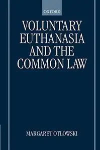 Voluntary Euthanasia and the Common Law