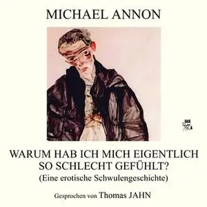 «Warum hatte ich mich eigentlich so schlecht gefühlt?» by Michael Annon