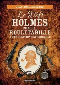 Jean-Noël Delétang, "Le défi Holmes contre Rouletabille à l'exposition universelle"