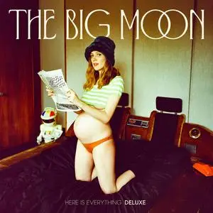 The Big Moon - Here Is Everything (Deluxe) (2023) [Official Digital Download]