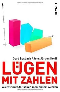 Lügen mit Zahlen: Wie wir mit Statistiken manipuliert werden (Repost)