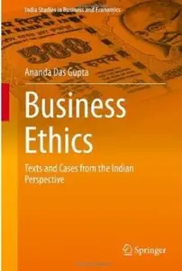 Business Ethics: Texts and Cases from the Indian Perspective