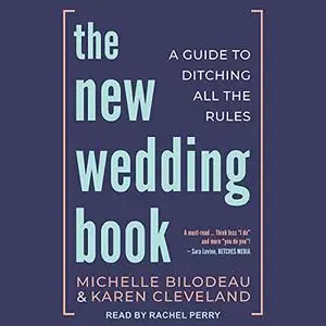 The New Wedding Book: A Guide to Ditching All the Rules [Audiobook]