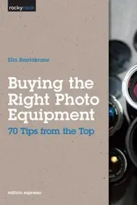 Buying the Right Photo Equipment: 70 Tips from the Top by Elin Rantakrans (Repost)