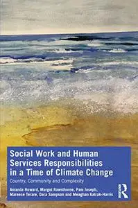 Social Work and Human Services Responsibilities in a Time of Climate Change