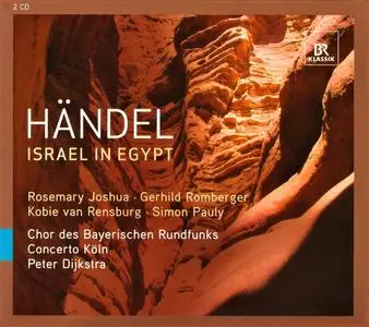 Peter Dijkstra, Concerto Koln, Chor des Bayerischen Rundfunks - George Frideric Handel: Israel in Egypt (2010)