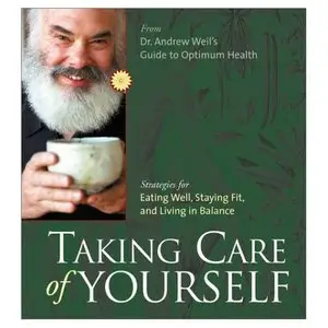 Taking Care of Yourself by Andrew Weil