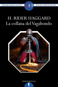 H. Rider Haggard – Ciclo di Olaf Spadarossa Vol.01. La collana del Vagabondo