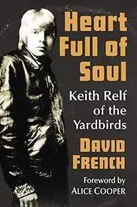 Heart Full of Soul: Keith Relf of the Yardbirds