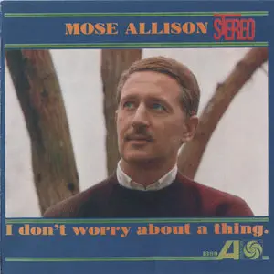 Mose Allison - I Don't Worry About a Thing ( 1962)