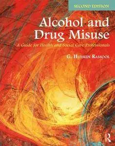 Alcohol and Drug Misuse : A Guide for Health and Social Care Professionals, Second Edition