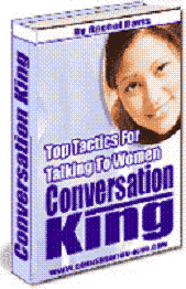 Become The Conversation King: How to Talk To Women