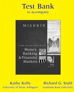 TEST BANK to accompany Economics of Money, Banking, and Financial Markets, 9th Edition