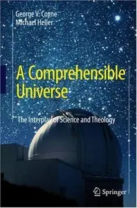 A Comprehensible Universe: The Interplay of Science and Theology (Repost)