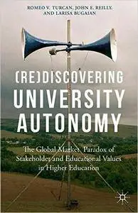 (Re)Discovering University Autonomy: The Global Market Paradox of Stakeholder and Educational Values in Higher Education