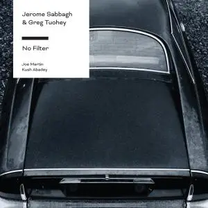 Jerome Sabbagh & Greg Tuohey - No Filter (2018) [Official Digital Download 24/96]