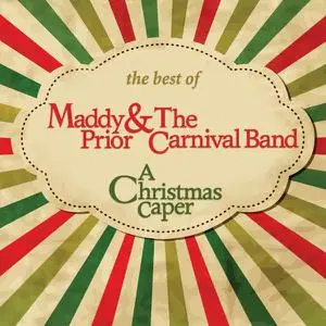 Maddy Prior & The Carnival Band - A Christmas Caper: The Best Of Maddy Prior and Carnival Band (2012)