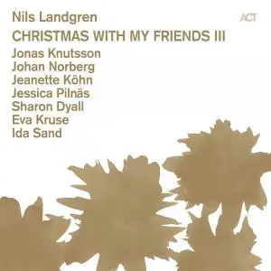 Nils Landgren - Christmas with My Friends III (Live) (2012) [Official Digital Download 24/88]