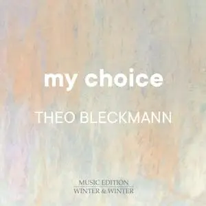 Theo Bleckmann - My Choice (2021) [Official Digital Download]