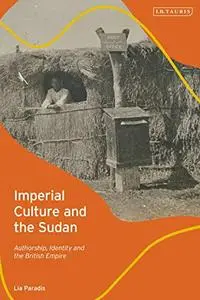 Imperial Culture and the Sudan: Authorship, Identity and the British Empire