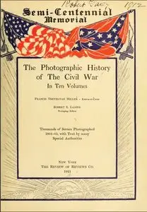 The Photographic History of the Civil War, Volume 1: The Opening Battles