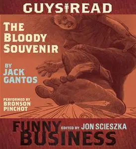 «Guys Read: The Bloody Souvenir» by Jack Gantos