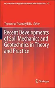 Recent Developments of Soil Mechanics and Geotechnics in Theory and Practice