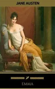 «Emma (Golden Deer Classics) [The Classics Collection #08]» by Jane Austen,Golden Deer Classics