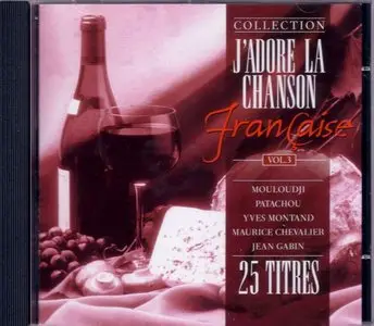 J'adore la CHANSON FRANCAISE - 3 volumes (75 Tracks)