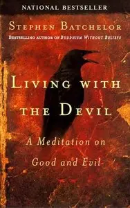 Living with the Devil: A Buddhist Meditation on Good and Evil