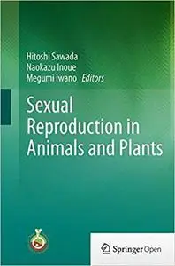 Sexual Reproduction in Animals and Plants (Repost)